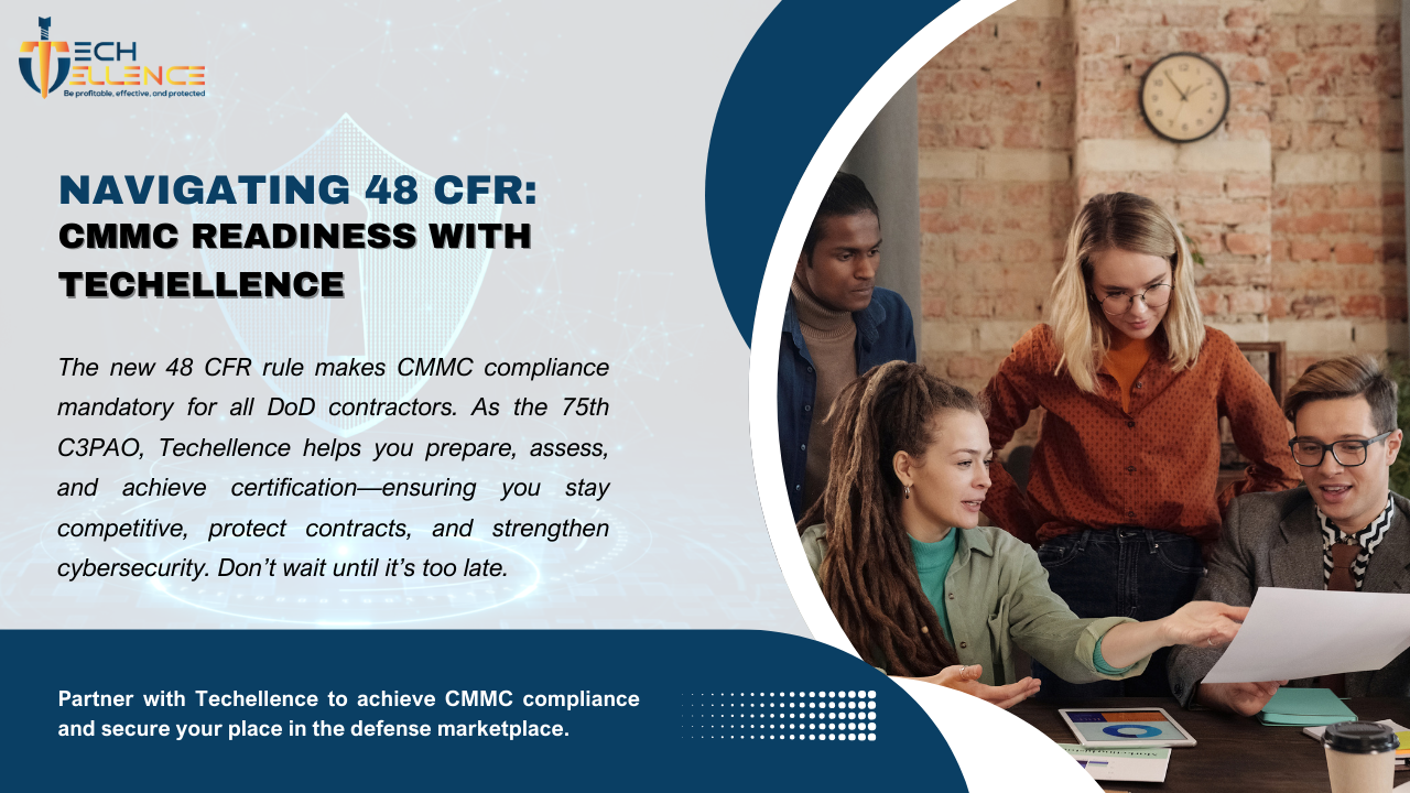 Techellence (75th C3PAO): Navigating the Urgency of the 48 CFR Rule for CMMC Readiness